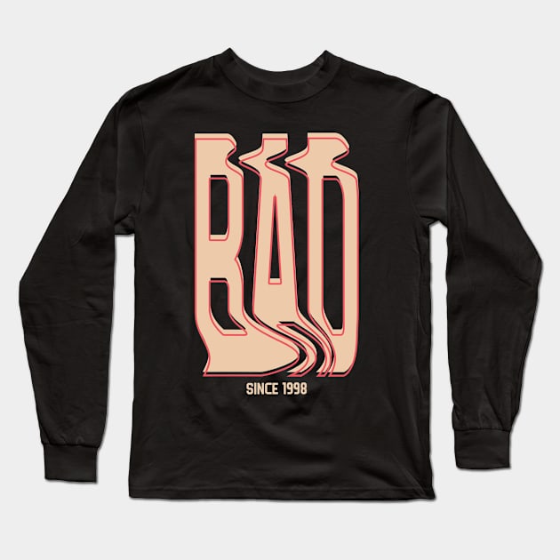 Bad Since 1998 Long Sleeve T-Shirt by factorformat